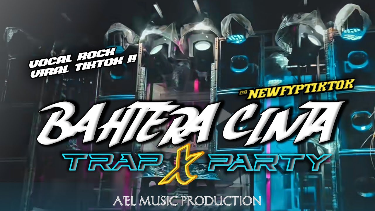 BAHTERA CINTA - DJ TRAP X PARTY NEW STYLE VIRAL || FreeFlm!! 
