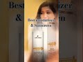 best sunscreen and moisturizer #glowingskin #skincare