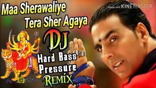 2021 Navratri special Maa Sherawaliye Tera Sher Aa Gaya Akshay Kumar DJ remix song Dj Akash vidisha