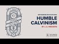 Reformers book review  humble calvinism