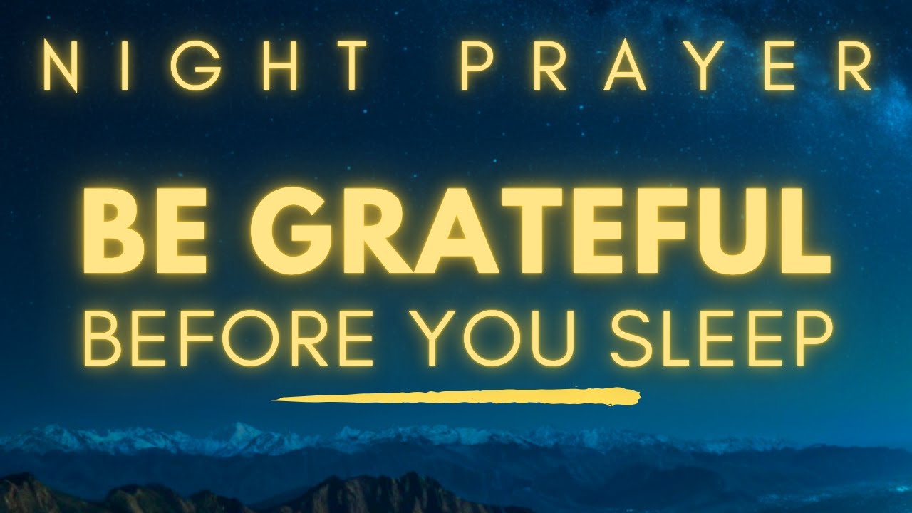 Be Grateful For Everything You Have In Your Life | Gratitude Prayer Before Sleep