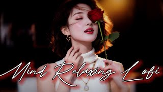 💕 2026 Ultimate Mind Relaxing Lofi Beats Sleep & Chill-🎧