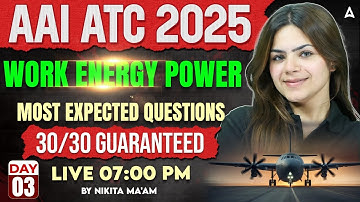 AAI ATC 2025 🛫 Work Energy Power #3 | 30/30 Guaranteed🔥 Most Expected Questions | By Nikita Ma