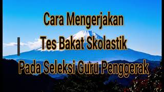 Cara Mengerjakan Soal Tes Bakat Skolastik Pada Seleksi Guru Penggerak Youtube