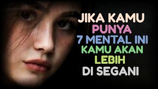 Jika Kamu Punya 7 Mental Ini, Kamu Akan Lebih Disegani