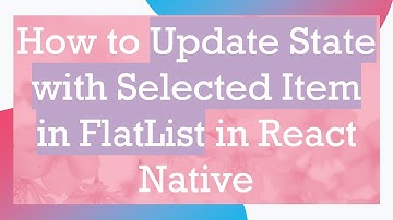 How to Update State with Selected Item in FlatList in React Native