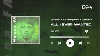 MwanaFA Ft Ngwair & Banana - All I Ever Wanted (Official Audio)