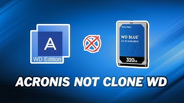 How to Fix Acronis True Image WD Edition Will Not Clone