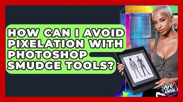 How Can I Avoid Pixelation With Photoshop Smudge Tools? - The Virtual Art Desk