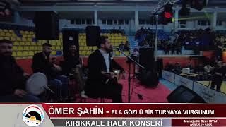 Ömer Şahin - Ela Gözlü Bir Turnaya Vurgunum - ( KIRIKKALE FAHRİ ÇELEBİ DESTEK KONSERİ ) Resimi