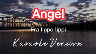 ANGEL | FRA LIPPO LIPPI | KARAOKE VERSION