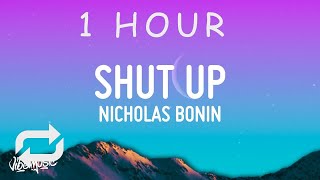 [ 1 HOUR ] Nicholas Bonnin - Shut Up and Listen (Lyrics) ft Angelicca