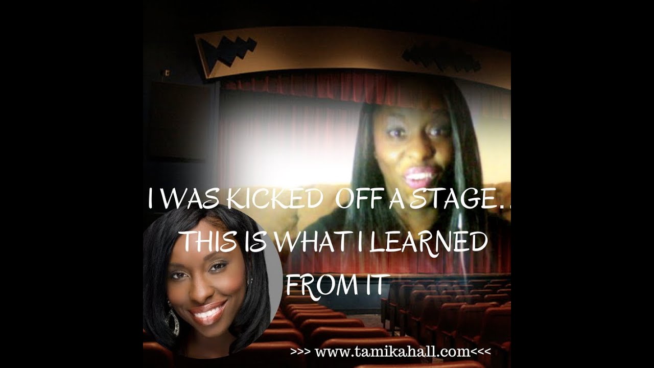 I Was Kicked Off a Stage and What I Learned From It