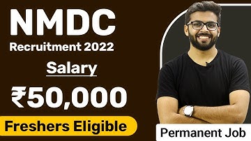 NMDC Recruitment 2022 | Salary ₹50,000 | Permanent Job | Freshers can Apply | Latest Jobs 2022