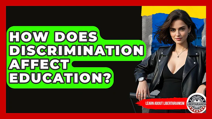 How Does Discrimination Affect Education? - Learn About Libertarianism