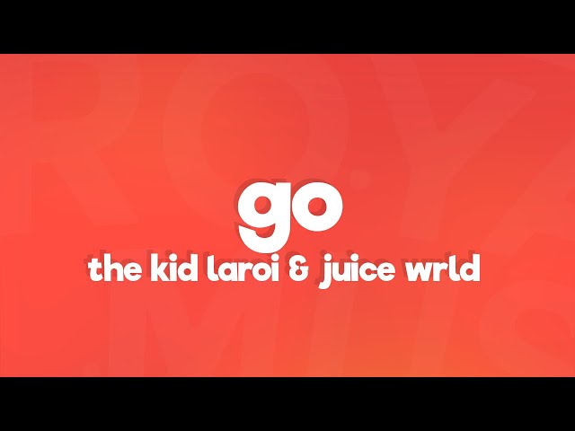 The Kid LAROI, Juice WRLD - GO (Lyrics) class=