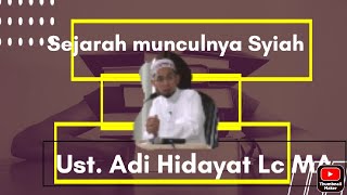 Sejarah munculnya Syiah| pembunuhan sahabat Nabi | Ustadz Adi Hidayat (klasik)