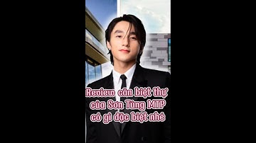 Tập 1 - Review Nhà Đẹp| Khám Phá Căn Biệt Thự Của Sơn Tùng MTP Có Gì Đặc Biệt?