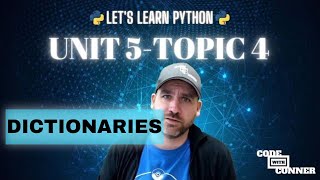 Let's Learn Python - Dictionaries - Unit 5 Topic 4