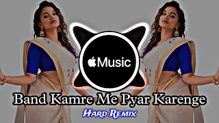 Band kamre mein pyar karenge || band kamre mein pyar karenge dj