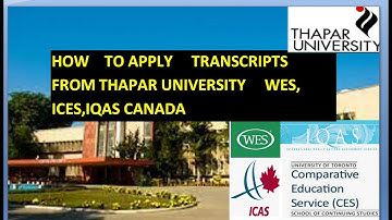 How to apply Transcripts From Thapar university Wes,IQAS Canada 84273 28156