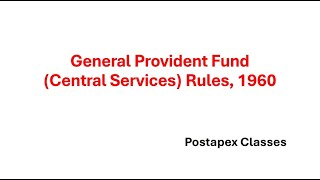 General Provident Fund (Central Services) Rules, 1960~Class-1 Update
