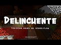 Tokischa, Anuel AA, Ñengo Flow - Delincuente (Letra) (Tengo un delincuente en mi habitación)