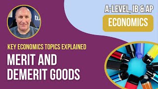 Merit and Demerit Goods Explained I A Level and IB Economics