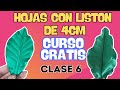 Curso  cmo hacer hojas para flores eternas con listn de 38 cm