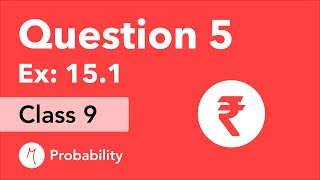 Class 9 | Chapter 15 | Exercise 15.1 Question 5 | Probability | NCERT Maths