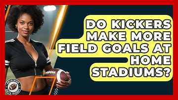 Do Kickers Make More Field Goals At Home Stadiums? - Gridiron Data Digest