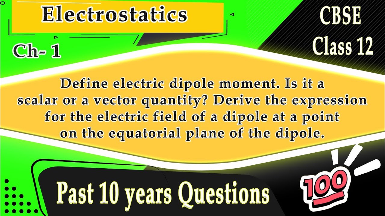 Define electric dipole moment. Is it a scalar or a vector quantity ...