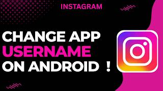 Information How to Change Your Instagram Username on Android Guide