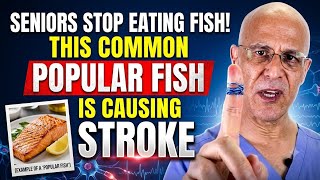 Warning Seniors! STOP Eating These 4 Common Fishes After 60 (Causing Stroke Risk) | Dr. Alan Mandell