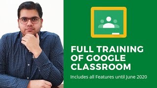 How to Use Google Classroom in 2020 | Full Training & Tutorial | Learn How to Manage Classes Online