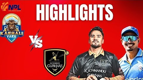 HIGHLIGHTS KARNALI YAKS VS KATHMANDU GURKHAS// NPL 🇳🇵🇳🇵