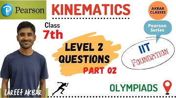 Class 7 | Kinematics | Pearson IIT Foundation Series | Level 2 Questions Part 02