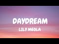 Lily Meola - Daydream (lyrics)