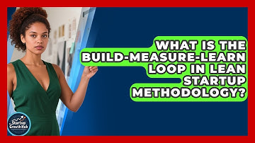 What Is the Build-Measure-Learn Loop in Lean Startup Methodology? | The Startup Growth Hub News