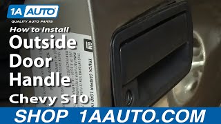 How to Replace Exterior Door Handle 9804 Chevy S10