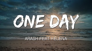 ARASH ft. Helena - ONE DAY (Lyrics) Sad Song