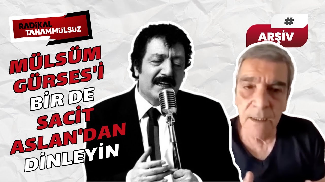 Müslüm Gürses’i bir de Sacit Aslan’dan dinleyin