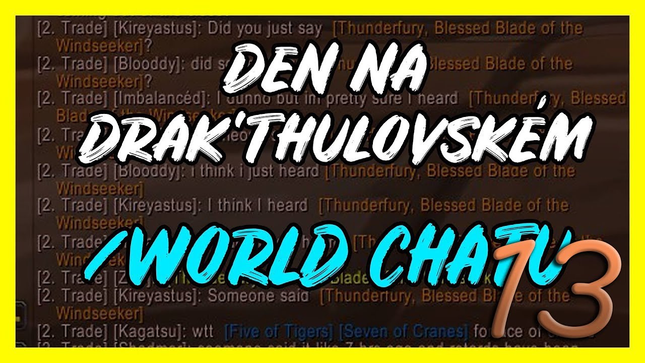 O ŽENÁCH | Den na Drak'thulském World Chatu 13