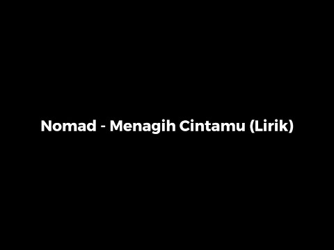 nomad menagih cintamu