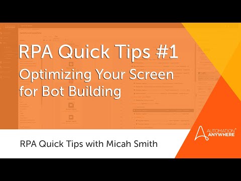 RPA Quick Tips #1: How to Optimize Your Screen for Bot Building | Automation Anywhere