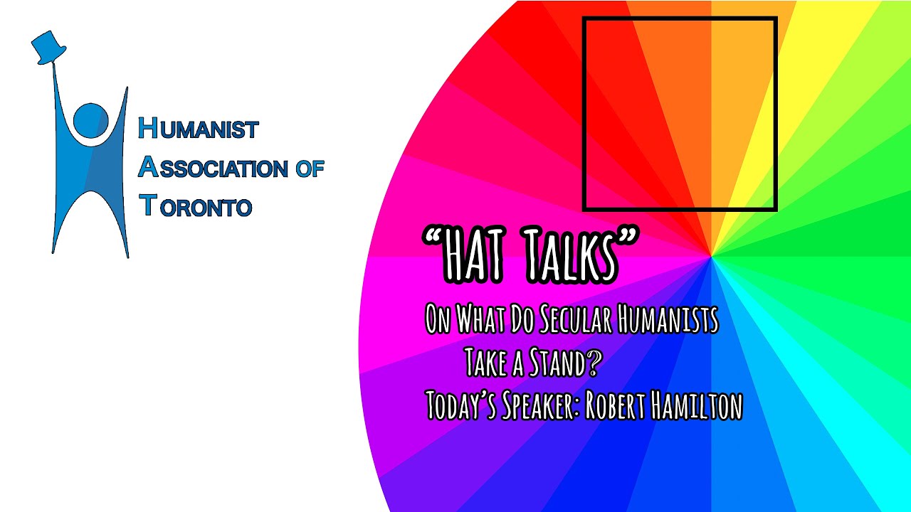 HAT Talk: "On What Do Secular Humanists Take a Stand?" by Robert Hamilton