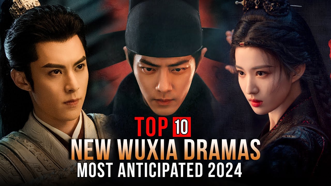 Top 10 New Chinese Wuxia Drama 2024 - YouTube