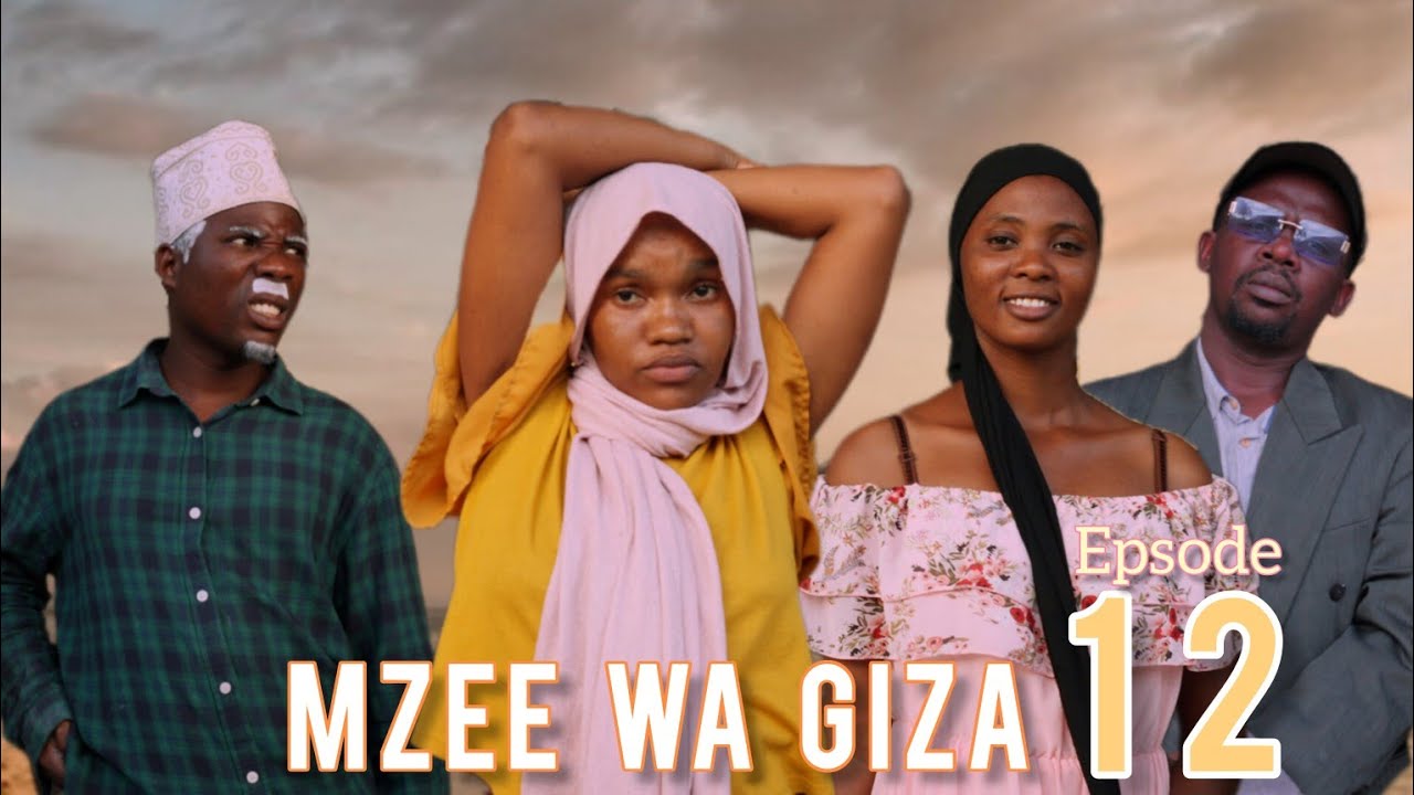 MZEE WA GIZA EP12