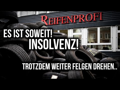 Reifenprofi | Es ist soweit! - INSOLVENZ! - Trotzdem weiter Felgen drehen..