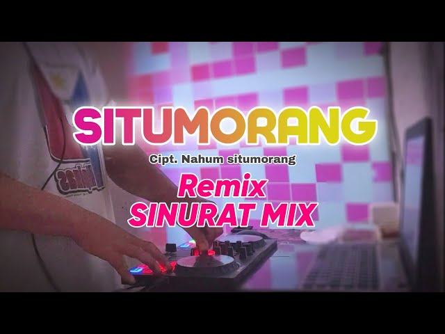 SITUMORANG REMIX DJ BATAK SINURAT MIX class=
